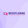 Medsplaining