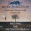 Meeting the Inconceivable | Zen Koans, Dreams & the Creative Life