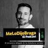 MeLoDijoBraga El Podcast