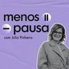 Menos Pausa - com Júlia Pinheiro