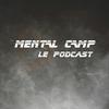 Mental Camp - Le Podcast