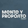 Mente y Propósito Podcast