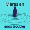 Mères en eaux troubles