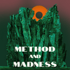 Method and Madness