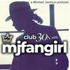 club 30's with mjfangirl- a Michael Jackson Fan Podcast