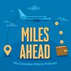 Miles Ahead: The Canadian Points Podcast