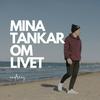 Mina tankar om livet