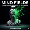 Mind Fields: A History of Military PsyOps and the Coming AI War