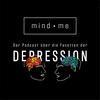 mind me – Der Podcast über die Facetten der Depression