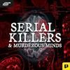 Serial Killers & Murderous Minds