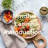 Mindful Eating Introduction.