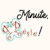 Minute, poésie !