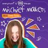Mischief Makers with Emma Doran