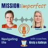 Mission Imperfect: navigating life with coaches Kirsty and Kathryn