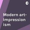 Modern art- Impressionism