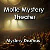 Molle Mystery Theater: Mystery Dramas