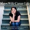 Mom Wife Career Life | Time Management & Work-Life Balance for Working Moms,  Mindset, Healthy Habits, Positive Parenting