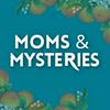 Moms and Mysteries: A True Crime Podcast