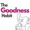 The Goodness Habit: Faith, Mindset and Everyday Joy for Moms