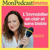 Mon Podcast Immo, le podcast immobilier by MySweetImmo