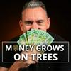 Money Grows on Trees