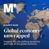 Moody’s Talks - Global Economy Unwrapped