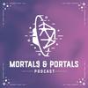 Mortals & Portals - Pathfinder 2e Homebrew Actual Play