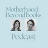 Motherhood: Beyond Books
