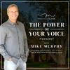 The Power of Your Voice with Mike Murphy