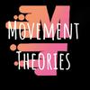 Movement Theories