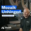 Mozaik Unhinged