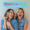 Mum's The Word! With Georgia Jones & Kelsey Parker