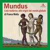 Mundus. L’età moderna: alle origini del mondo globale