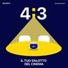 4:3 - Il tuo salotto del Cinema