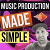 Music Production Made Simple