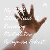 My ARM is Getting Tired- A Recovering Masturbators Anonymous Podcast