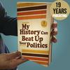 My History Can Beat Up Your Politics