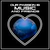 Our Passion is Music & Friends Official