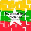 Myanmar in a PodShell
