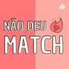 Não Deu Match