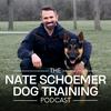 Nate Schoemer Dog Training Podcast