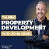 Talking Property Development with John Kenel