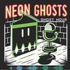 NEON GHOSTS: GHOST HOUR