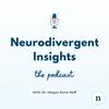Neurodivergent Insights with Dr. Megan Anna Neff