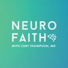 NeuroFaith with Curt Thompson, MD