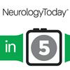 Neurology Today in 5