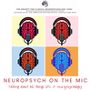 Neuropsych on the Mic