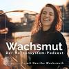 Wachsmut | Dein Podcast über das Nervensystem, Traumawissen und Persönlichkeitsentwicklung