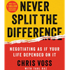 Never Split The Difference by Chris Voss, Book Summary, Podcast, English