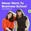 Never Went To Business School